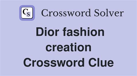 dior creation crossword|Dior creation crossword clue .